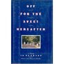 Off for the Sweet Hereafter A Novel