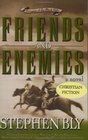 Friends and Enemies A Novel