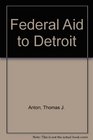 Federal Aid to Detroit