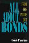 All About Bonds From the Inside Out