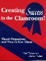 Creating Success in the Classroom Visual Organizers and How to Use Them