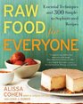 Raw Food for Everyone Essential Techniques and 300 SimpletoSophisticated Recipes