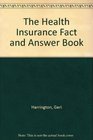 The Health Insurance Fact and Answer Book