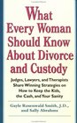 What Every Woman Should Know about Divorce and Custody