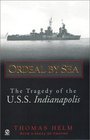 Ordeal by the Sea  The Tragedy of the USS Indianapolis