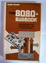 The 8080A bugbook Microcomputer interfacing and programming
