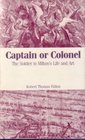 Captain or Colonel The Soldier and Milton's Life and Art