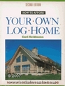 How to afford your own log home Save 25 without lifting a log