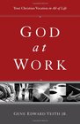 God at Work  Your Christian Vocation in All of Life
