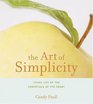 The Art of Simplicity Living Life by the Essentials of the Heart