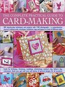 The Complete Practical Guide to CardMaking 200 StepByStep Techniques And Projects With 1100 Photographs  A Comprehensive Course In Making Cards  Tags And Papers In A Host Of Different Styles
