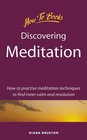 Discovering Meditation How to Practise Meditation Techniques to Find Inner Calm and Resolution