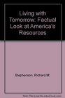 Living with Tomorrow Factual Look at America's Resources