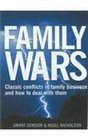 Family Wars  Classic Conflicts in family business