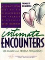 Intimate Encounters Discovering the Secrets of a Really Great Marriage