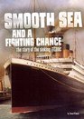 Smooth Sea and a Fighting Chance The Story of the Sinking of Titanic