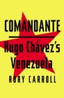 Comandante Hugo Chavez's Venezuela