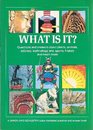 What Is It? (Questions & Answers About Plants, Animals, Science & More