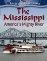 The Mississippi: America's Mighty River (Rivers Around the World)
