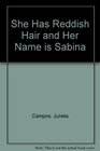 She Has Reddish Hair and Her Name Is Sabina A Novel