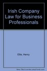 Irish Company Law for Business Professionals