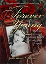 Forever Young  The Life Loves and Enduring Faith of a Hollywood Legend  The Authorized Biography of Loretta Young
