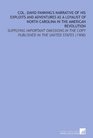 Col David Fanning's Narrative of His Exploits and Adventures As a Loyalist of North Carolina in the American Revolution Supplying Important Omissions  Copy Published in the United States