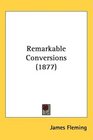 Remarkable Conversions
