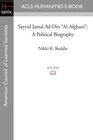 Sayyid Jamal AdDin AlAfghani A Political Biography
