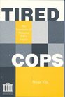 Tired Cops The Importance of Managing Police Fatigue
