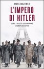 L'impero di Hitler Come i nazisti governavano l'Europa occupata