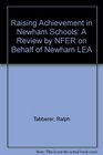 Raising Achievement in Newham Schools A Review by NFER on Behalf of Newham LEA