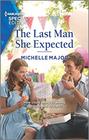 The Last Man She Expected (Welcome to Starlight, Bk 2) (Harlequin Special Edition, No 2786)