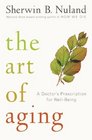 The Art of Aging A Doctor's Prescription for WellBeing