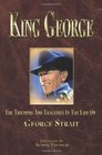 King George The Triumphs And Tragedies In The Life Of George Strait