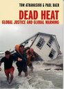 Dead Heat Global Justice and Global Warming