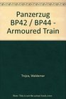 Panzerzug BP42 / BP44  Armoured Train