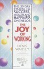 The Joy of Working  The 30Day System to Success Wealth and Happiness on the Job