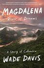 Magdalena River of Dreams A Story of Colombia