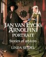 Jan Van Eyck's Arnolfini Portrait Stories of an Icon