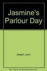 Jasmine's Parlour Day