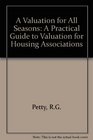 A Valuation for All Seasons A Practical Guide to Valuation for Housing Associations