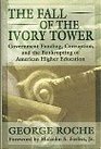 The Fall of the Ivory Tower Government Funding Corruption and the Bankrupting of American Higher Education