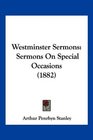 Westminster Sermons Sermons On Special Occasions