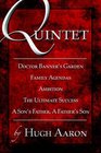 Quintet Doctor Banner's Garden Family Agendas Ambition The Ultimate Success A Son's Father A Father's Son