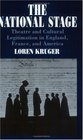 The National Stage  Theatre and Cultural Legitimation in England France and America