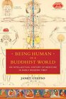 Being Human in a Buddhist World An Intellectual History of Medicine in Early Modern Tibet