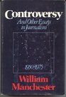 Controversy and other essays in journalism 19501975