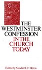 The Westminster Confession in the Church today Papers prepared for the Church of Scotland Panel on Doctrine