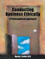 Conducting Business Ethically A Philosophical Approach